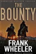 The Bounty: A Classic Western Adventure by Frank Wheeler