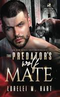 The Predator's Wolf Mate: An M/M Mpreg Shifter Romance by Lorelei M. Hart