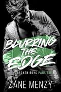 Blurring the Edge (Broken Boys #6) by Zane Menzy