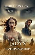 Shimmering Lady's Transformation: Lady's Loving Heart, Book 2 by Every Book's Corner