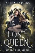 Lost Queen: Kingdom of Strays (Wolves of New York #5) by Bella Jacobs