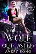 Wolf Outcasted by Avery Song