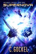 Supernova (Archangel Project #9) by C. Gockel
