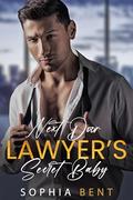 Next Door Lawyer’s Secret Baby : Second Chance Secret Baby Romance Book by Sophia Bent