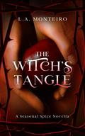 The Witch's Tangle (Seasonal Spice #3) by L.A. Monteiro