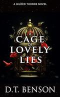 A Cage of Lovely Lies (Gilded Thorns #3) by D.T. Benson
