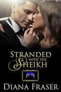 Stranded with the Sheikh (The Sheikhs' Convenient Brides #1) by Diana Fraser