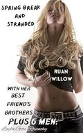 Spring Break and Stranded with Her Best Friend's Brothers plus 6 Men: Layla Gets Raunchy by Ruan Willow