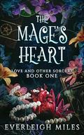 The Mage's Heart (Love and Other Sorcery #1) by Everleigh Miles