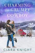 Charming the Grumpy Cowboy (Clayborne Cowboy Cousins #1) by Ciara Knight