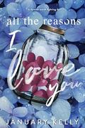 All The Reasons I Love You by January Kelly, Kymmee E'light Beiger