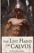 The Left Hand of Calvus by Ann Gallagher
