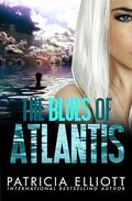 The Blues of Atlantis by Patricia Elliott