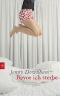 Bevor ich sterbe by Jenny Downham