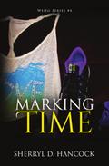 Marking Time by Sherryl D. Hancock