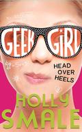 Head Over Heels (Geek Girl #5) by Holly Smale