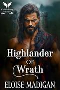 Highlander of Wrath: A Highlanders Historical Romance Novel by Eloise Madigan