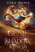 Genie and the Shadow Kings by Gina Manis