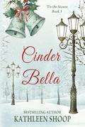 Cinder Bella by Kathleen Shoop
