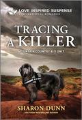 Tracing a Killer (Mountain Country K-9 Unit #7) by Sharon Dunn