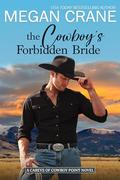 The Cowboy’s Forbidden Bride (The Careys of Cowboy Point #2) by Megan Crane