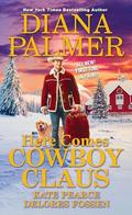 Here Comes Cowboy Claus by Diana Palmer