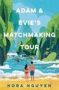 Adam & Evie's Matchmaking Tour by Nora Nguyen