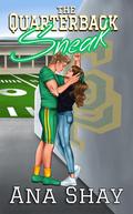 The Quarterback Sneak by Ana Shay