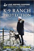 K-9 Ranch Protection (Crisis Rescue Team #6) by Darlene L. Turner