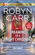 Dreaming of a Bright Christmas & A Chef's Kiss: Two Heartfelt Romance Novels by Robyn Carr