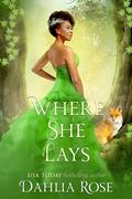 Where She Lays by Dahlia Rose