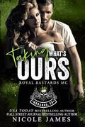 Taking What's Ours (Royal Bastards MC: Durango, CO #5) by Nicole James