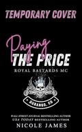 Paying the Price (Royal Bastards MC: Durango, CO #6) by Nicole James