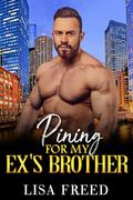 Pining for My Ex's Brother (Sweet & Sassy Curvy Girls #6) by Lisa Freed
