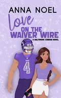 Love on the Waiver Wire (Baltimore Cobras #1) by Anna Noel