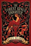The Forest King's Daughter (Thirstwood #1) by Elly Blake