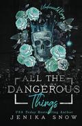 All the Dangerous Things by Jenika Snow