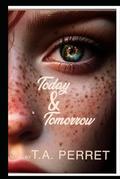 Today & Tomorrow: Holly Springs Book 2 by T. A. Perret