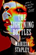 The Lightning Bottles by Marissa Stapley