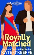 Royally Matched (Royally Kissed #2) by Kate O'Keeffe