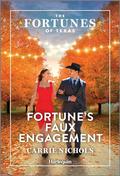 Fortune's Faux Engagement (The Fortunes of Texas: Fortune's Secret Children #3) by Carrie Nichols