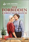 Her Forbidden Christmas Match: An Uplifting Inspirational Romance (Seven Amish Sisters #5) by Emma Miller