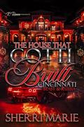 The House That Gotti Built Cincinnati: Beast & Russia by Sherri Marie