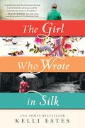 The Girl Who Wrote in Silk by Kelli Estes