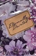Eternally Devoted (Twisted Sisters #3) by Daisy Jane