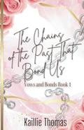 The Chains of The Past that Bond Us by Kaillie Thomas