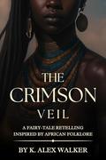 The Crimson Veil by K. Walker