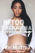 In Too Deep with A Street King (Dallas Street King #2) by Khemistri J.