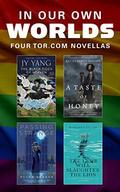 In Our Own Worlds: Four LGBTQ+ Tor.com Novellas (In Our Own Worlds #1) by J.Y. Yang