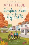 Finding Love in Ivy Falls (Ivy Falls #2) by Amy True